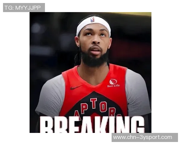 莺歌续约猛龙三年12亿感激球队对我的认可与支持